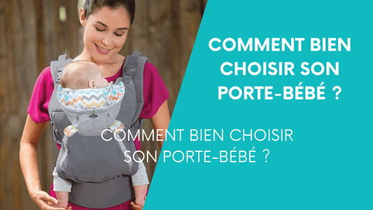 Comment bien choisir son porte-bébé ?