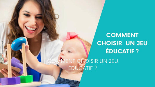 Comment-choisir-un-jeu-éducatif ?