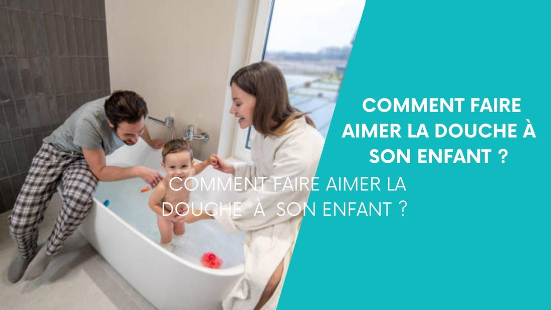 comment-faire-aimer-la-douche-à-son-enfant ?